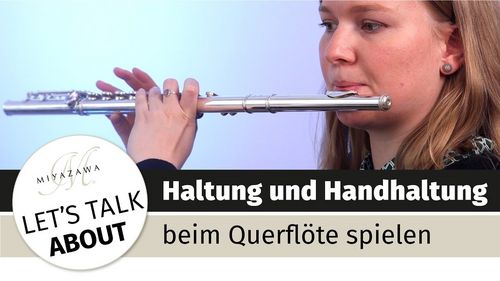 Die richtige Haltung und Handhaltung beim Querflöte spielen., Miyazawa Flutes Europe