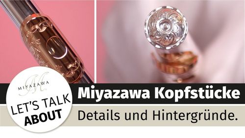 Miyazawa Kopfstück Serien MZ-10, MZ-11, MX-1 und MX-2. Viele Details und Hintergründe., Miyazawa Flutes Europe
