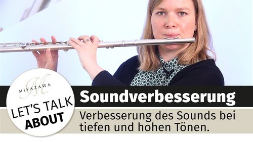 Verbesserung des Sounds bei tiefen und hohen Tönen., Miyazawa Flutes Europe